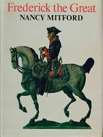 Frederick the Great by Nancy Mitford.